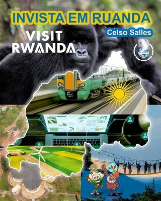 INVISTA EM RUANDA - VISIT RWANDA - Celso Salles: Coleção Invista Em África by Salles, Celso