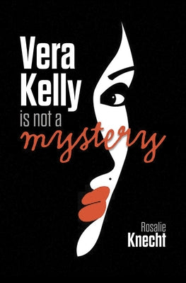 Vera Kelly in Not a Mystery by Knecht, Rosalie