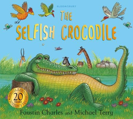 The Selfish Crocodile Anniversary Edition by Charles, Faustin