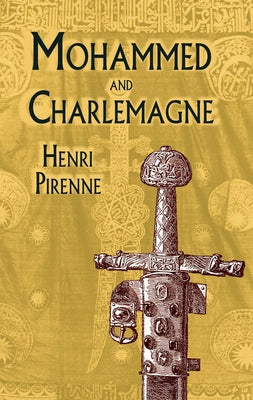 Mohammed and Charlemagne by Pirenne, Henri