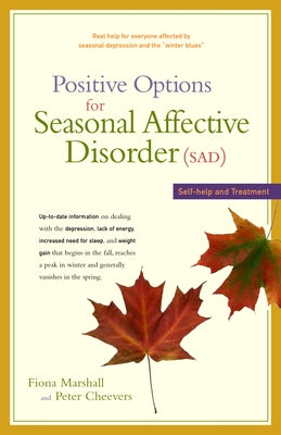 Positive Options for Seasonal Affective Disorder (Sad): Self-Help and Treatment by Marshall, Fiona
