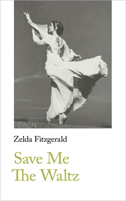 Save Me The Waltz by Fitzgerald, Zelda