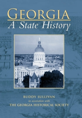 Georgia: A State History by Sullivan, Buddy