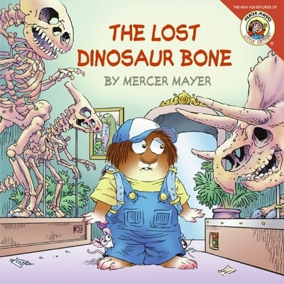 Little Critter: The Lost Dinosaur Bone by Mayer, Mercer