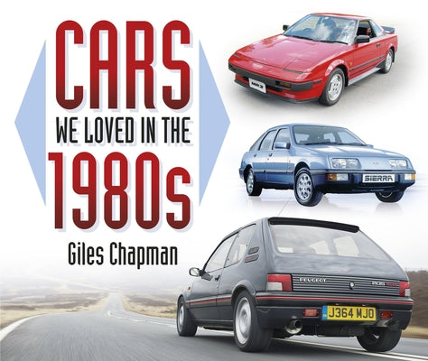 Cars We Loved in the 1980s by Chapman, Giles