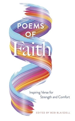 Poems of Faith: Inspiring Verse for Strength and Comfort by Dover Publications Inc