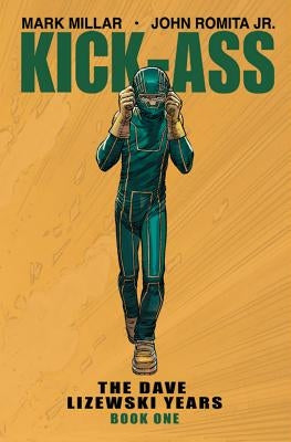 Kick-Ass: The Dave Lizewski Years Book One by Millar, Mark