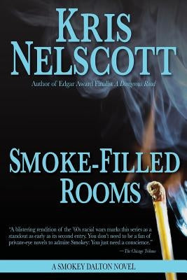 Smoke-Filled Rooms: A Smokey Dalton Novel by Nelscott, Kris