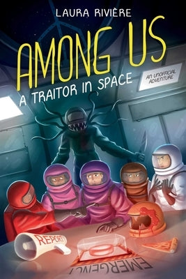 Among Us: A Traitor in Space by Rivi&#232;re, Laura