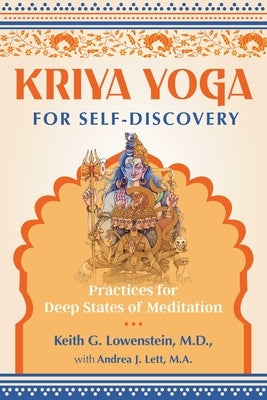 Kriya Yoga for Self-Discovery: Practices for Deep States of Meditation by Lowenstein, Keith G.