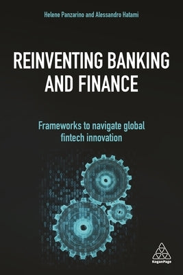 Reinventing Banking and Finance: Frameworks to Navigate Global Fintech Innovation by Panzarino, Helene