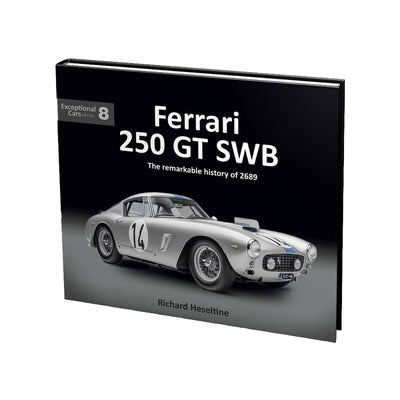 Ferrari 250 GT Swb: The Remarkable History of 2689 by Heseltine, Richard