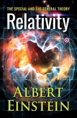Relativity: The Special and the General Theory by Einstein, Albert