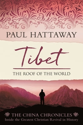 Tibet: The Roof of the World by Hattaway, Paul