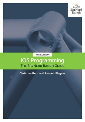 IOS Programming: The Big Nerd Ranch Guide by Keur, Christian