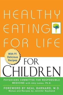 Healthy Eating for Life for Children by Lanou, Amy
