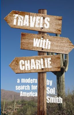 Travels With Charlie by Smith, Sol
