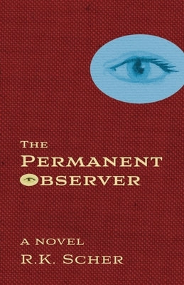 The Permanent Observer by Scher, R. K.