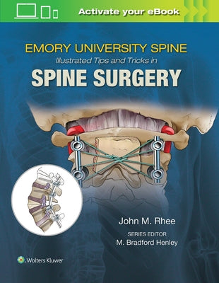 Emory's Illustrated Tips and Tricks in Spine Surgery by Rhee, John