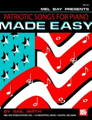Patriotic Songs for Piano Made Easy by Smith, Gail