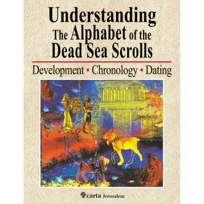 Understanding the Alphabet of the Dead Sea Scrolls by Yardeni, Ada