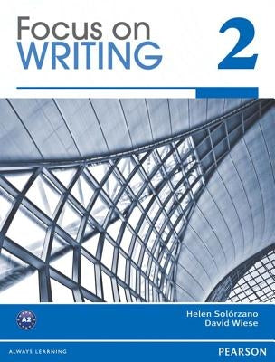 Focus on Writing 2 Book 231352 by Solorzano, Helen
