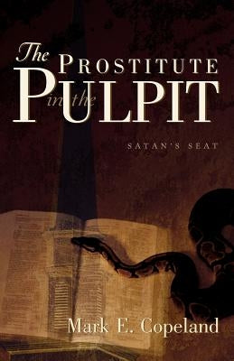 The Prostitute in the Pulpit by Copeland, Mark