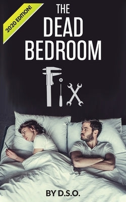 The Dead Bedroom Fix by Dso