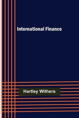 International Finance by Withers, Hartley