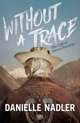 Without a Trace: The Life of Sierra Phantom by Nadler, Danielle