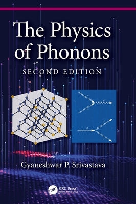 The Physics of Phonons by Srivastava, Gyaneshwar P.