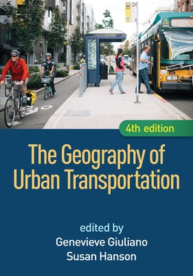 The Geography of Urban Transportation by Giuliano, Genevieve