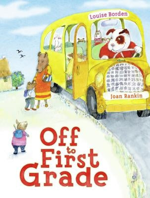 Off to First Grade by Borden, Louise