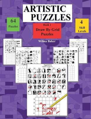 Artistic Puzzles: Draw By Grid by Baker, Wilma
