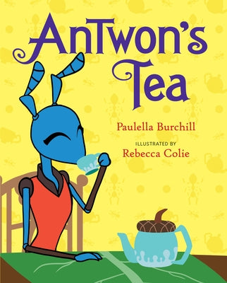 Antwon's Tea by Burchill, Paulella