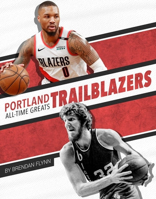 Portland Trail Blazers All-Time Greats by Flynn, Brendan