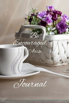 Be encouraged: Arise Journal by Provine, Valerie