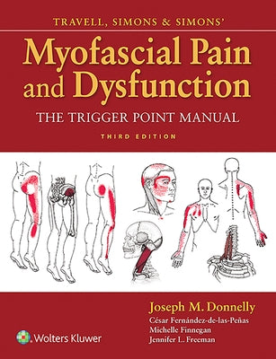 Travell, Simons & Simons' Myofascial Pain and Dysfunction: The Trigger Point Manual by Donnelly, Joseph M.