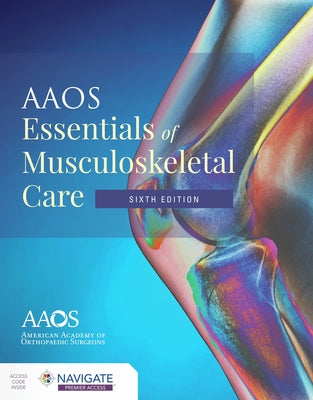 AAOS Essentials of Musculoskeletal Care [With Access Code] by Aaos