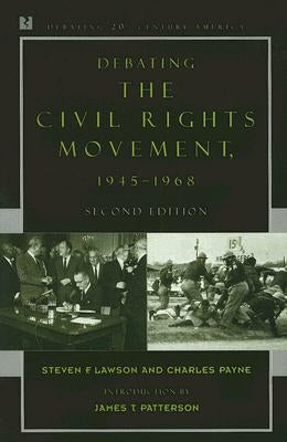 Debating the Civil Rights Movement, 1945-1968, Second Edition by Lawson, Steven F.