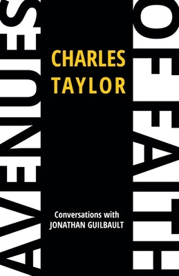Avenues of Faith: Conversations with Jonathan Guilbault by Taylor, Charles