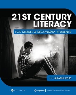 21st Century Literacy for Middle and Secondary Students by Rose, Suzanne