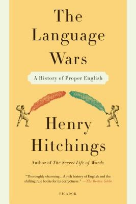 Language Wars: A History of Proper English by Hitchings, Henry