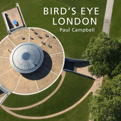 Bird's Eye London by Campbell, Paul