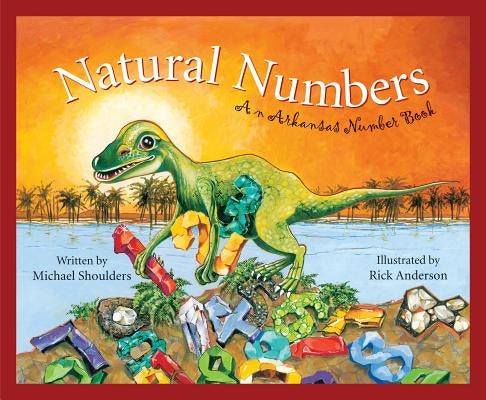 Natural Numbers: An Arkansas Number Book by Shoulders, Michael