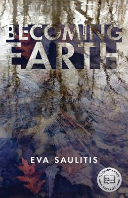 Becoming Earth by Saulitis, Eva