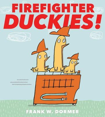 Firefighter Duckies! by Dormer, Frank W.