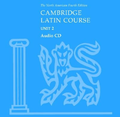 North American Cambridge Latin Course Unit 2 Audio CD by North American Cambridge Classics Projec