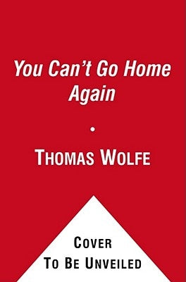 You Can't Go Home Again by Wolfe, Thomas