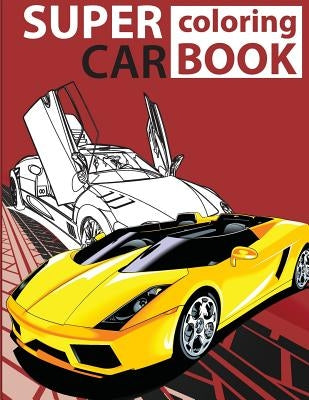 Super Car Coloring Book: Cars coloring book for kids - activity books for preschooler - coloring book for Boys, Girls, Fun, coloring book for k by Kusman, Gray